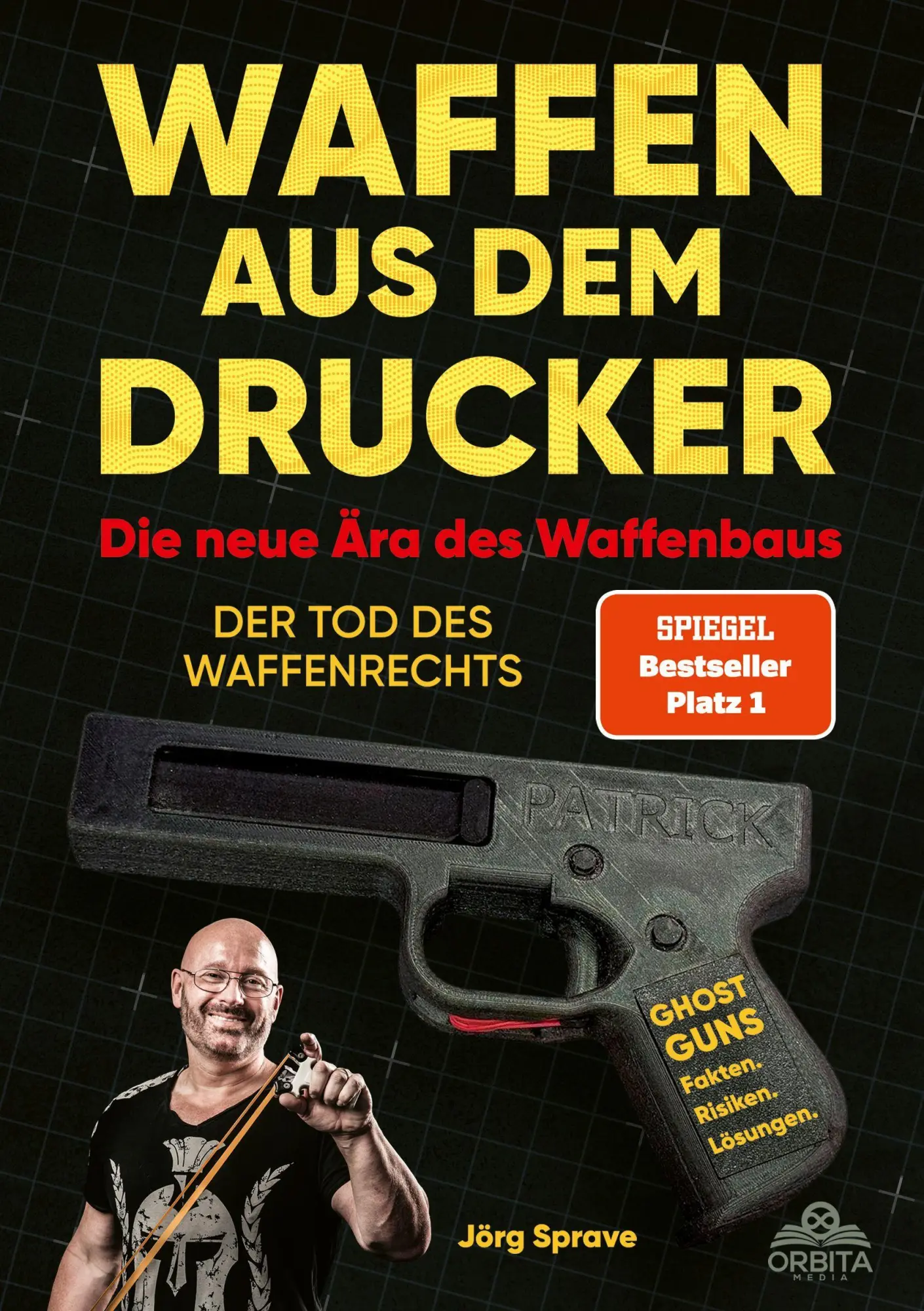 Cover: 9783989353466 | Waffen aus dem Drucker - Die neue Ära des Waffenbaus | Jörg Sprave