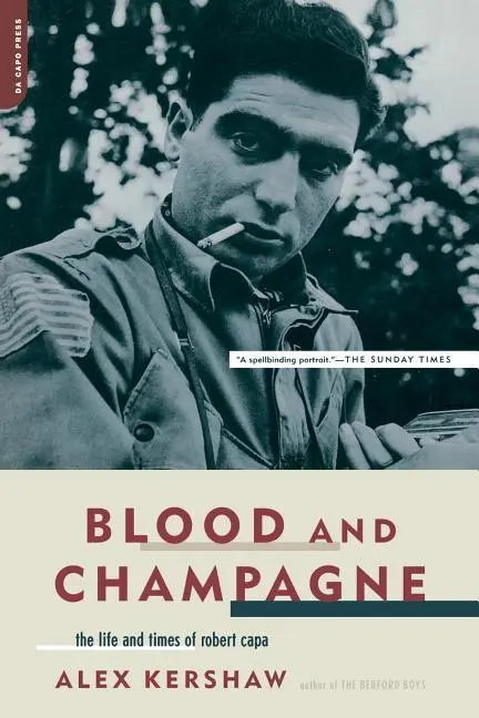 Cover: 9780306813566 | Blood and Champagne | The Life and Times of Robert Capa | Alex Kershaw