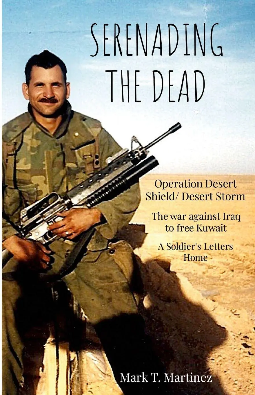 Cover: 9781326513566 | Serenading the Dead | Operation Desert Storm 1990-1991 | Martinez