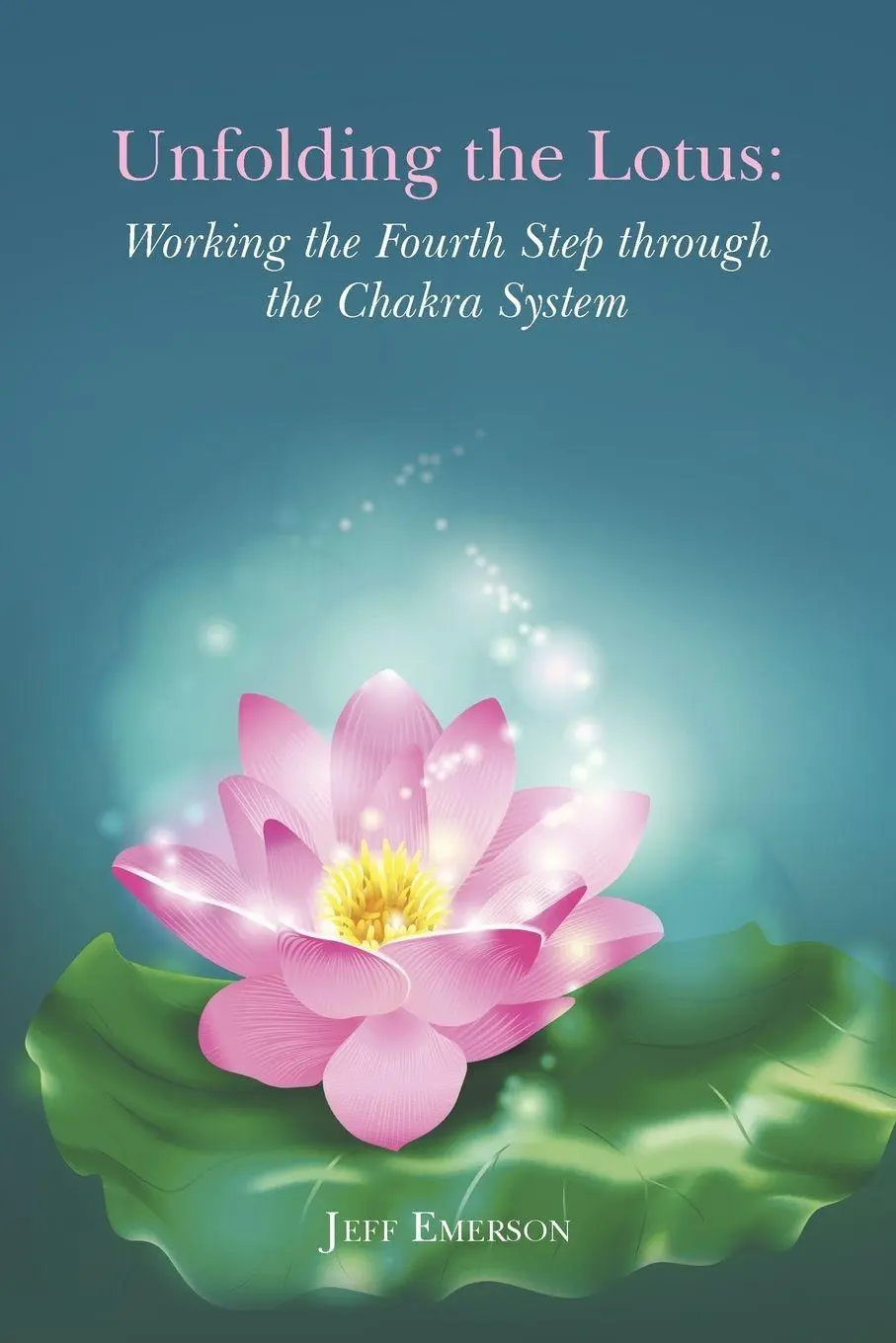 Cover: 9781504333566 | Unfolding the Lotus | Jeff Emerson | Taschenbuch | Englisch | 2015