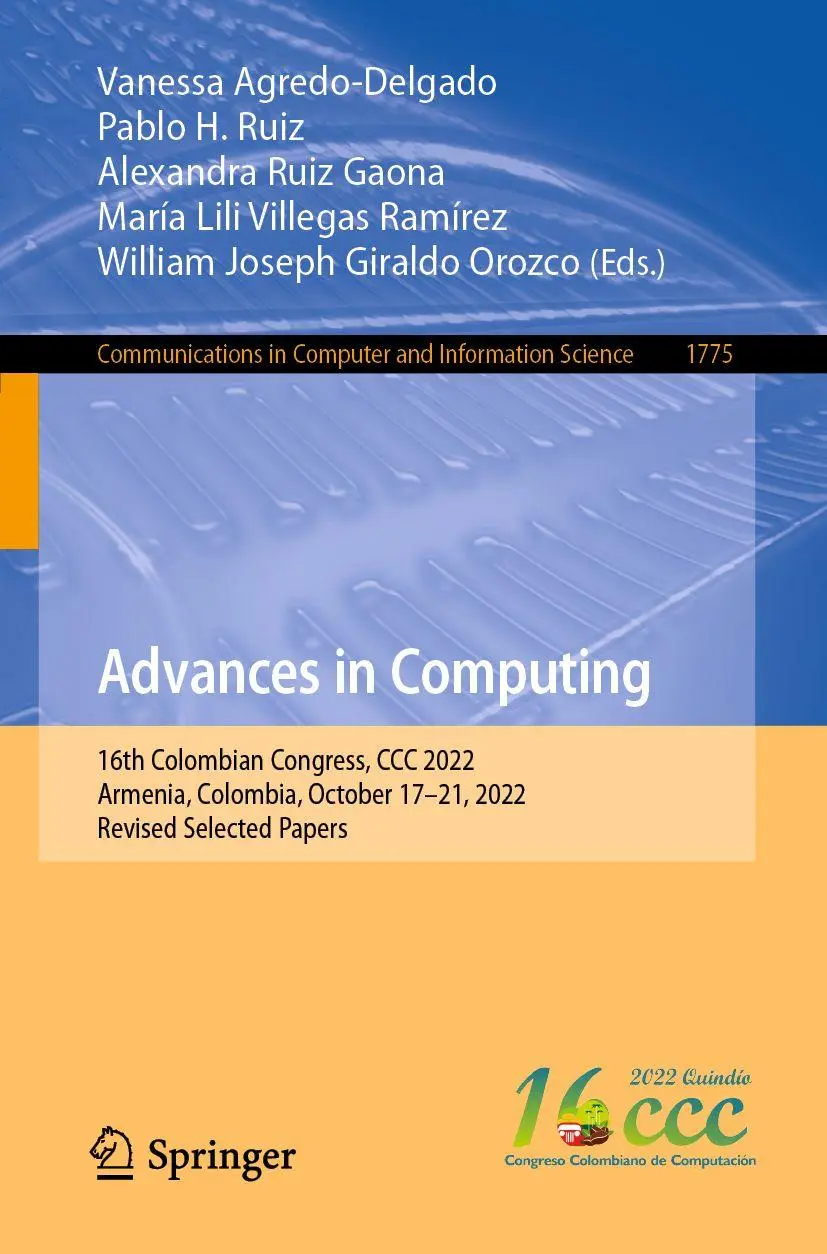 Advances in Computing: 16th Colombian Congress, CCC 2022, Armenia, Colombia, October 17–21, 2022, Revised Selected Papers (Communications in Computer and Information Science, 1775, Band 1775)
