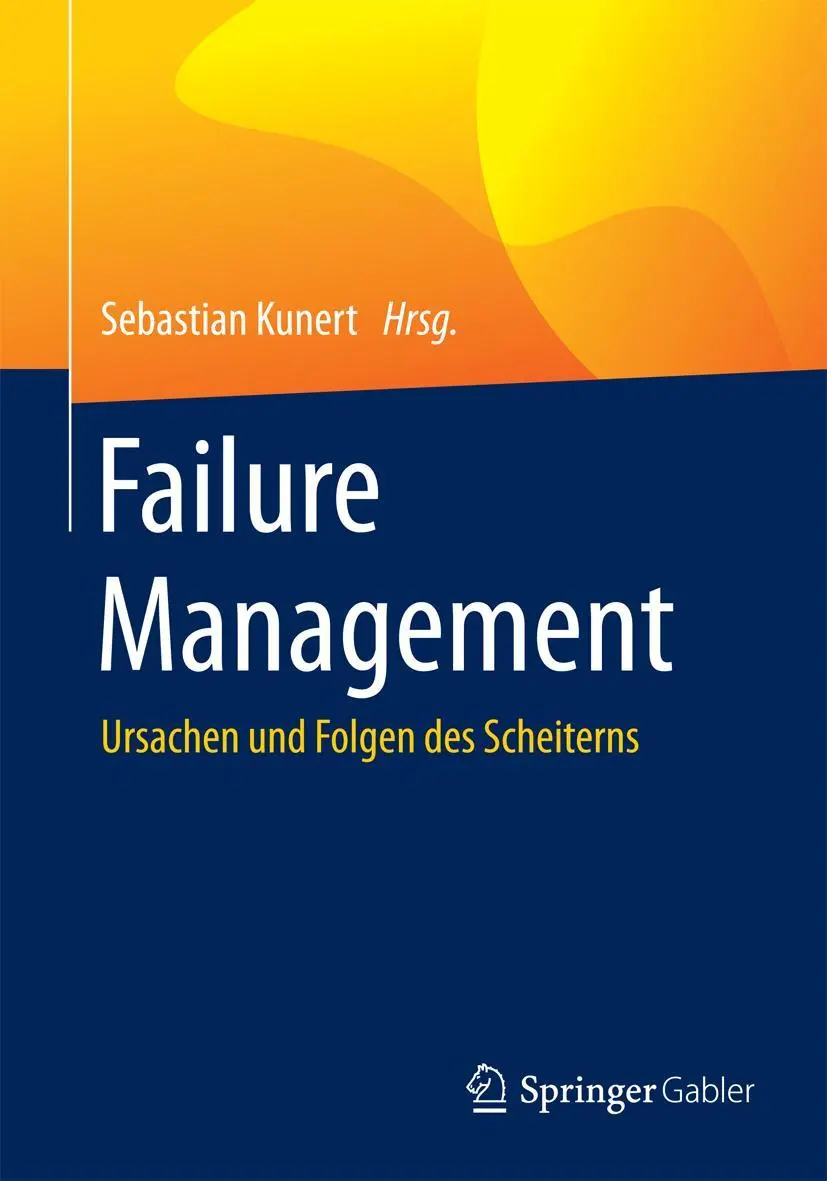 Cover: 9783662473566 | Failure Management | Ursachen und Folgen des Scheiterns | Kunert | xi