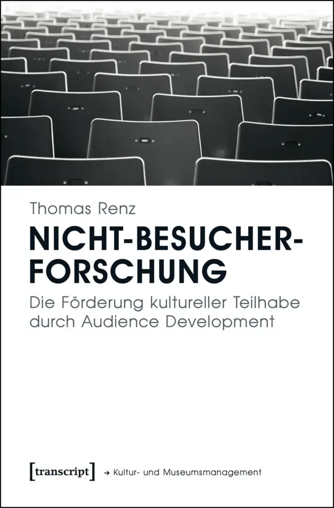 Cover: 9783837633566 | Nicht-Besucherforschung | Thomas Renz | Taschenbuch | 324 S. | Deutsch