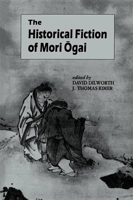 Cover: 9780824813666 | The Historical Fiction of Mori Ogai | David A Dilworth (u. a.) | Buch