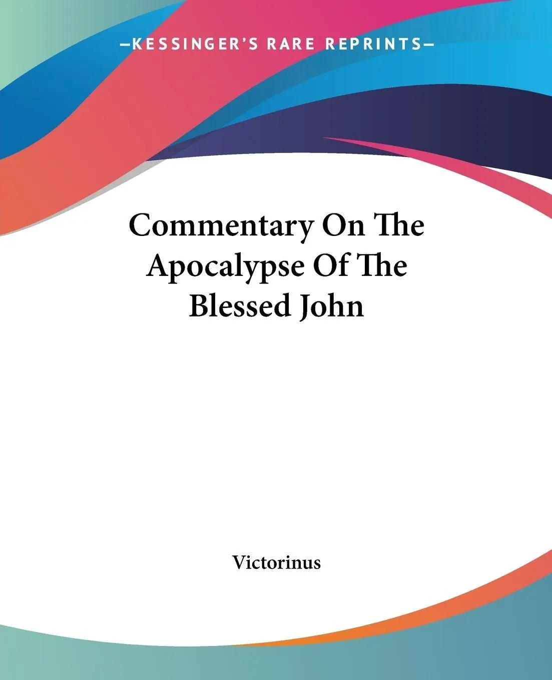 Cover: 9781419113666 | Commentary On The Apocalypse Of The Blessed John | Victorinus | Buch