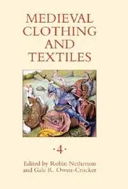 Cover: 9781843833666 | Medieval Clothing and Textiles, Volume 4 | Robin Netherton (u. a.)