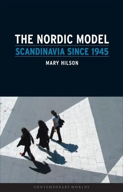 Cover: 9781861893666 | The Nordic Model | Scandinavia since 1945 | Mary Hilson | Taschenbuch Cover: 9781861893666 | The Nordic Model | Scandinavia since 1945 | Mary Hilson | Taschenbuch