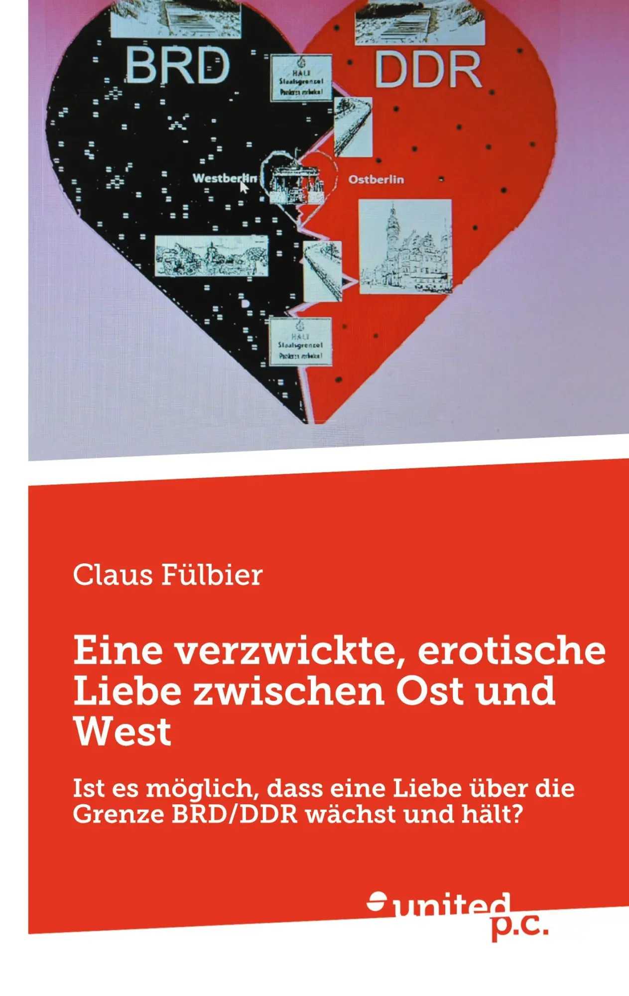 Cover: 9783710353666 | Eine verzwickte, erotische Liebe zwischen Ost und West | Claus Fülbier