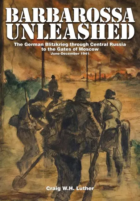 Cover: 9780764343766 | Barbarossa Unleashed: The German Blitzkrieg Through Central Russia...