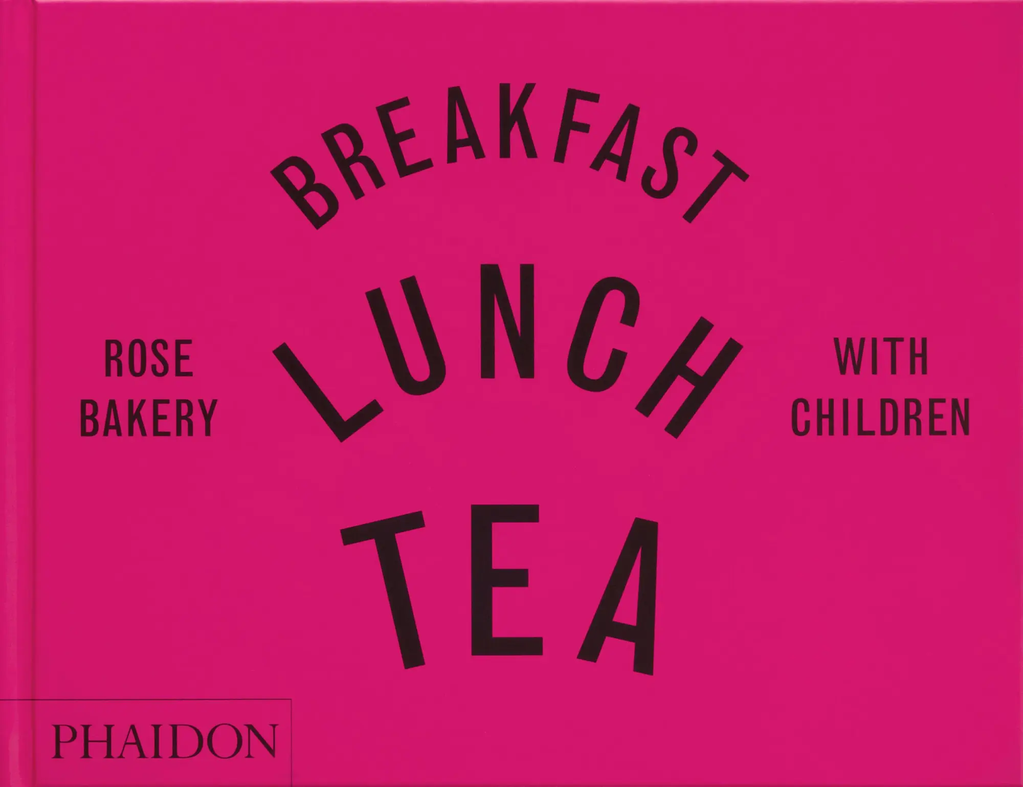 Cover: 9781838663766 | Breakfast, Lunch, Tea with Children | Rose Bakery | Carrarini (u. a.)