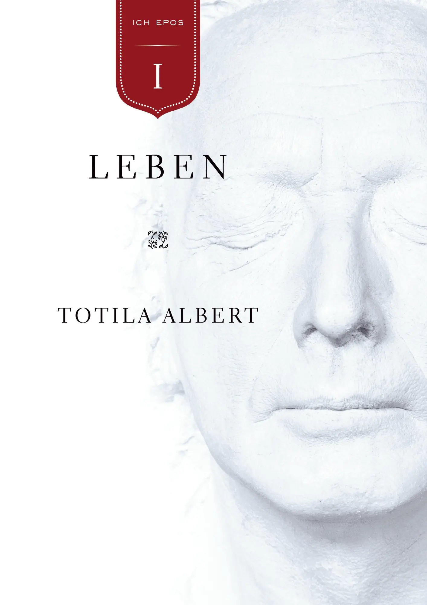 Cover: 9783844853766 | Die Geburt aus dem Ich Teil 1 - Leben | Epos | Totila Albert | Buch