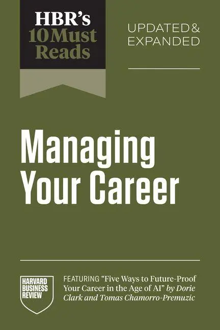 HBR's 10 Must Reads on Managing Your Career, Updated and Expanded - Neuware