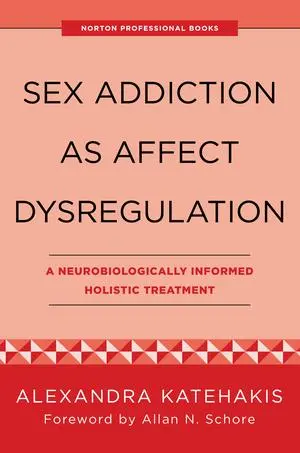 Cover: 9781324053866 | Sex Addiction as Affect Dysregulation | Alexandra Katehakis | Buch