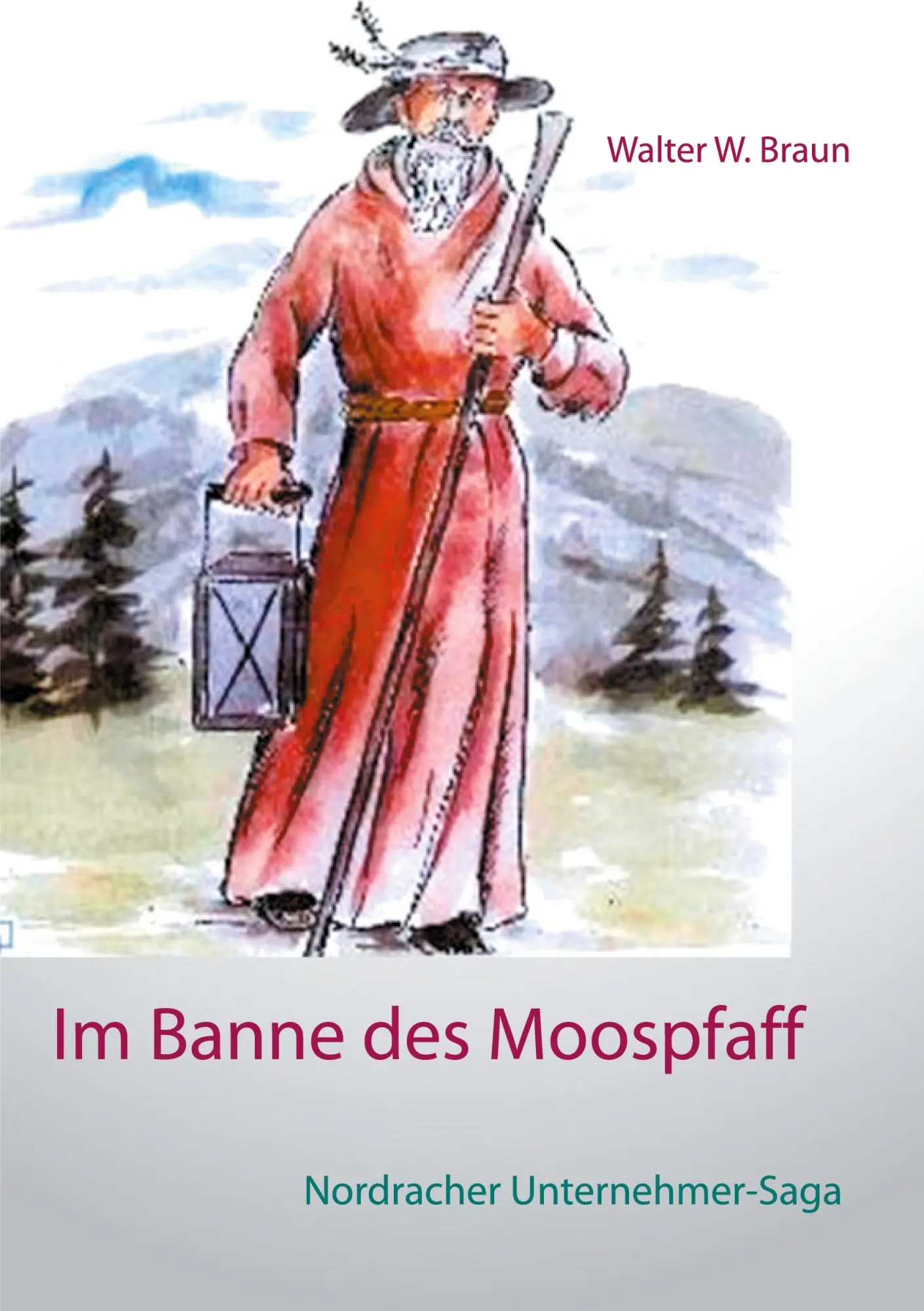 Cover: 9783751923866 | Im Banne des Moospfaff | Nordracher Unternehmer-Saga | Walter W. Braun
