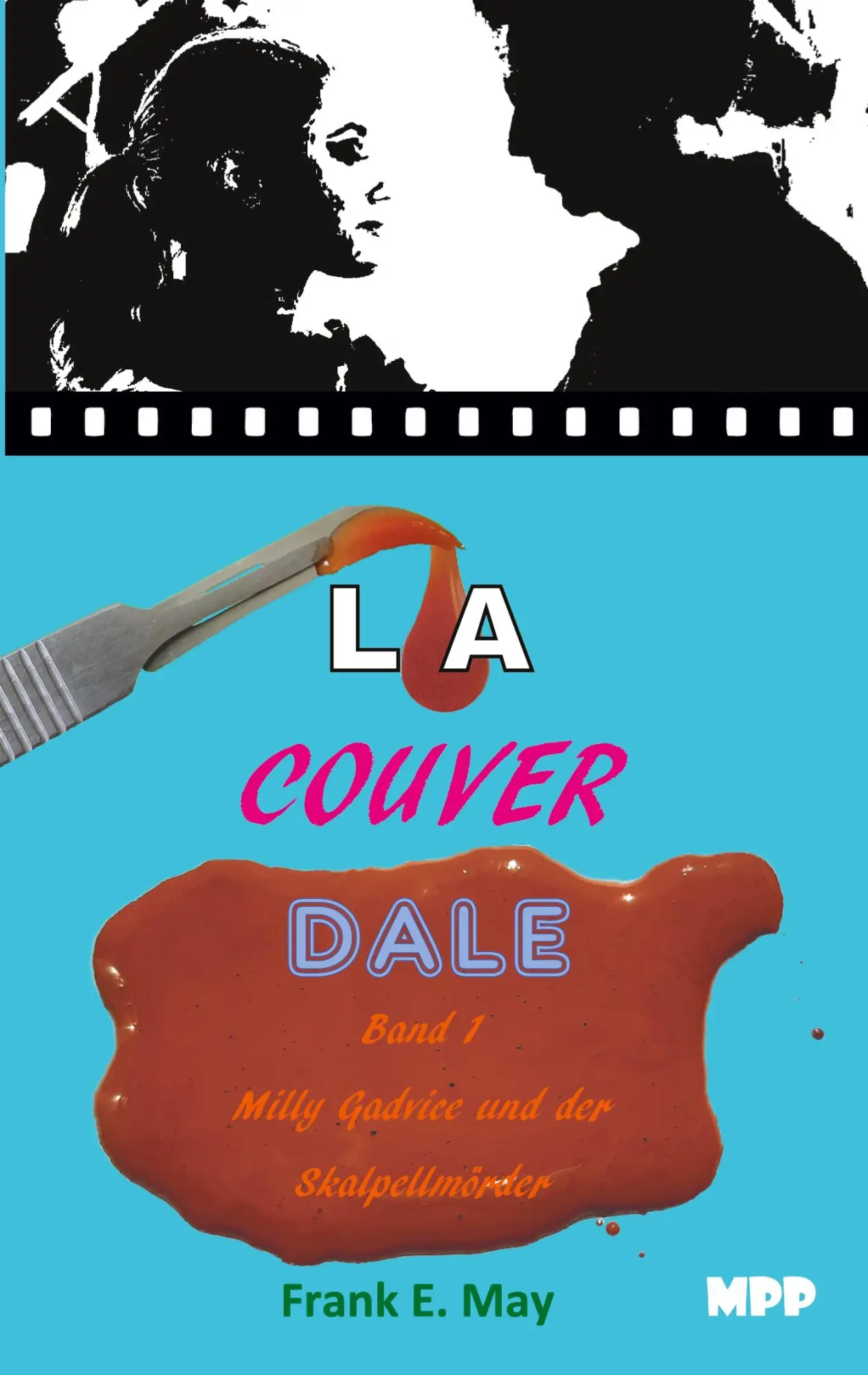 Lacouverdale Bd 1: Milly Gadvice und der Skalpellmörder