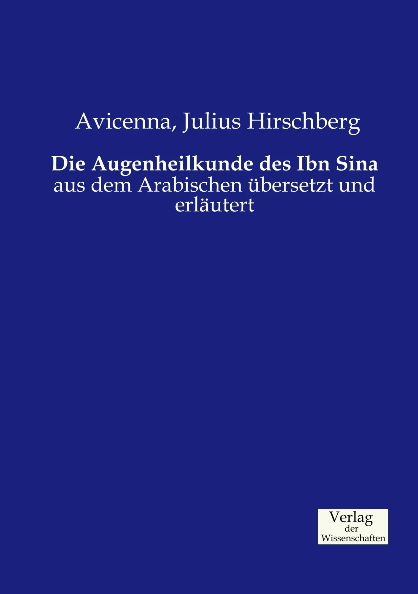 Cover: 9783957003966 | Die Augenheilkunde des Ibn Sina | Avicenna (u. a.) | Taschenbuch