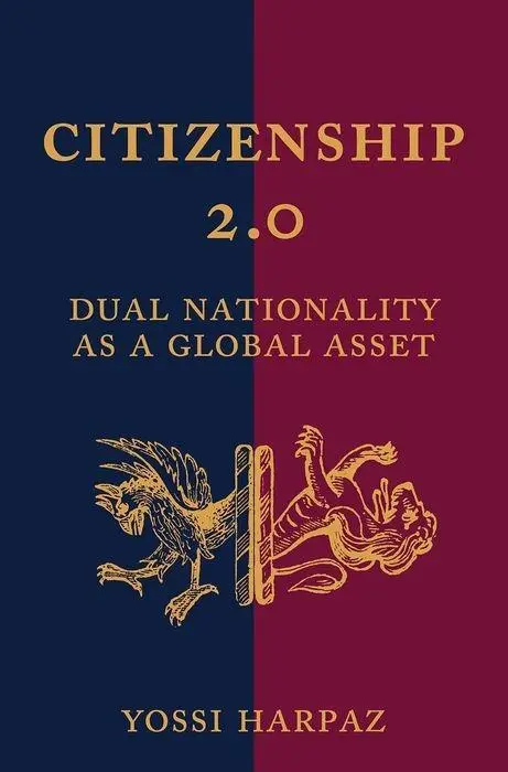 Cover: 9780691194066 | Citizenship 2.0 | Dual Nationality as a Global Asset | Yossi Harpaz