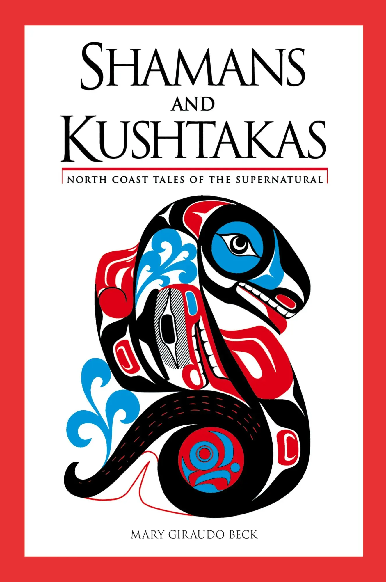 Cover: 9780882404066 | Shamans and Kushtakas | North Coast Tales of the Supernatural | Beck