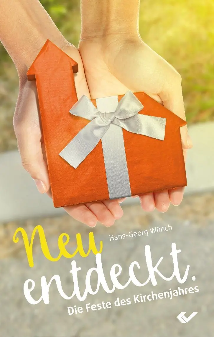 Cover: 9783863534066 | Neu entdeckt. | Die Feste des Kirchenjahres | Hans-Georg Wünch | Buch