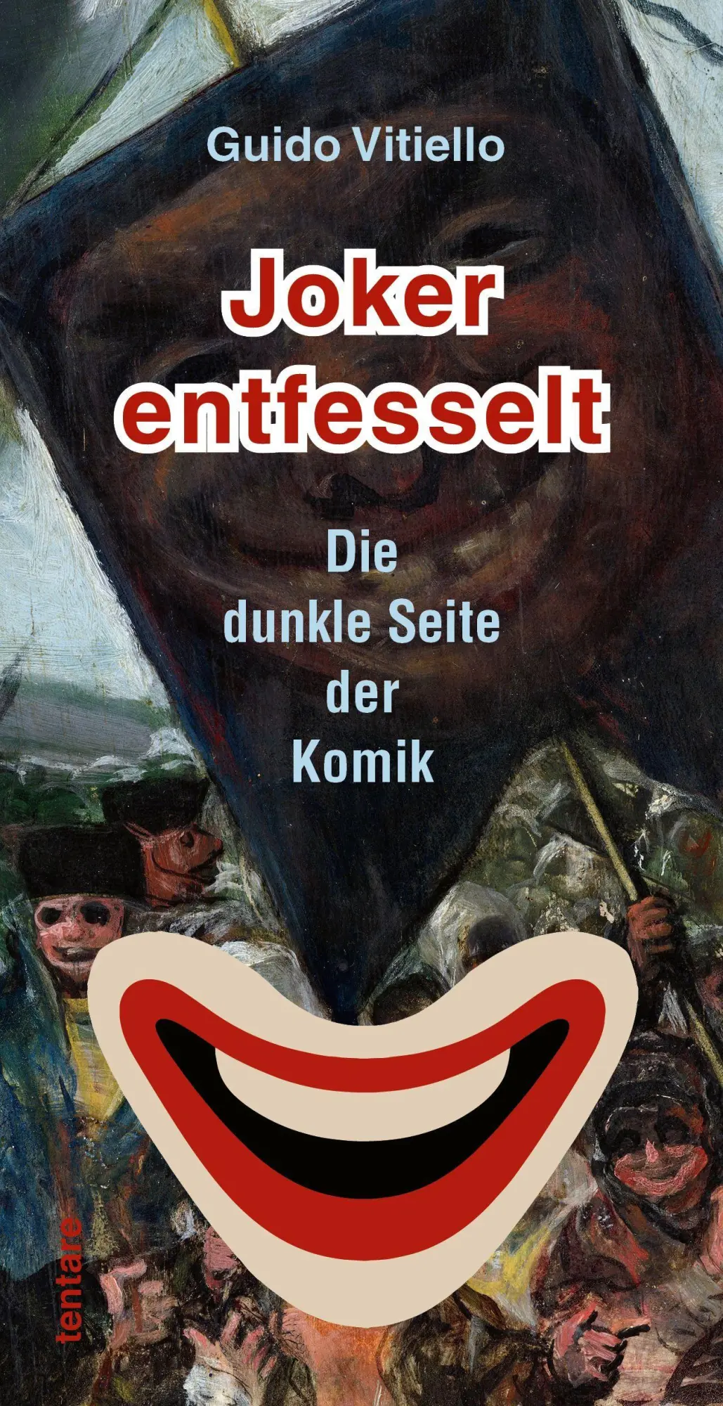 Cover: 9783911804066 | Joker entfesselt | Die dunkle Seite der Komik | Guido Vitiello | Buch