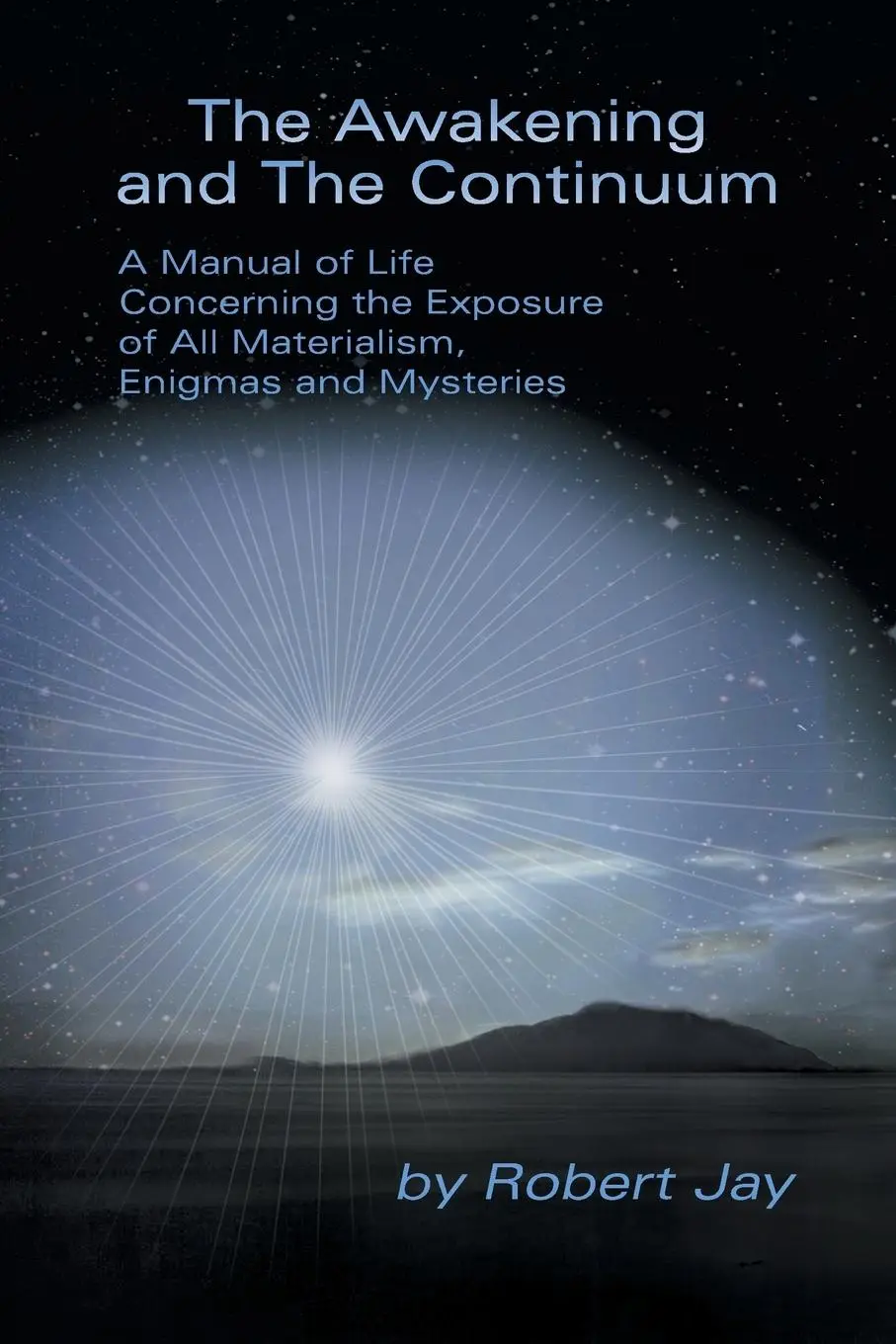 Cover: 9781483634166 | The Awakening and the Continuum | Robert Jay | Taschenbuch | Englisch