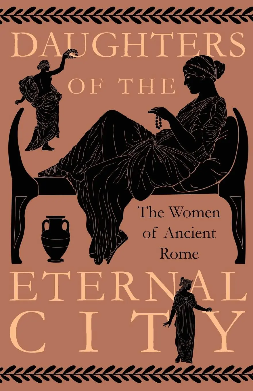 Cover: 9781528724166 | Daughters of the Eternal City | The Women of Ancient Rome | Various