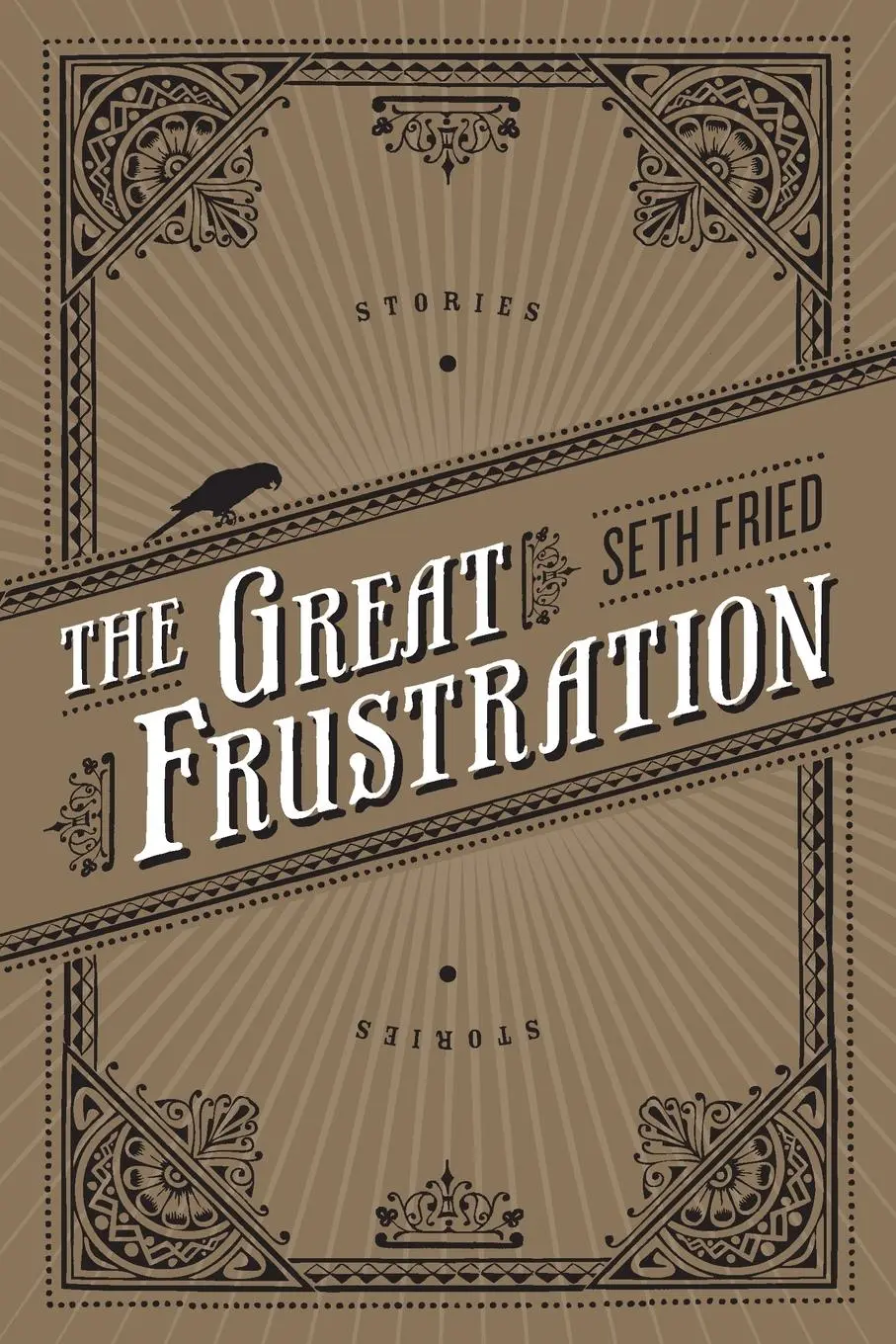 Cover: 9781593764166 | The Great Frustration | Stories | Seth Fried | Taschenbuch | Englisch