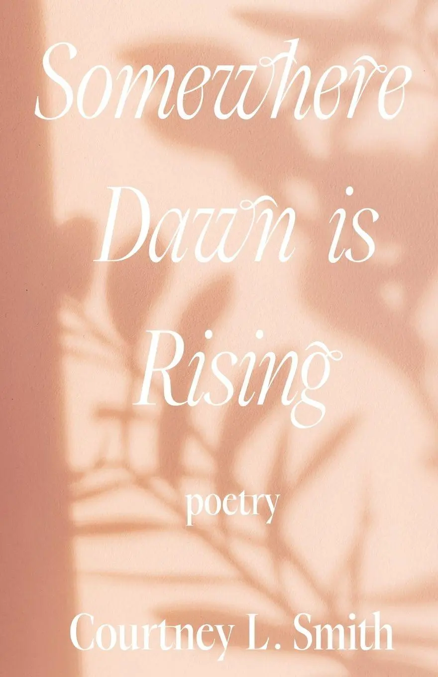 Cover: 9781088164266 | Somewhere Dawn is Rising | Courtney L Smith | Taschenbuch | Englisch