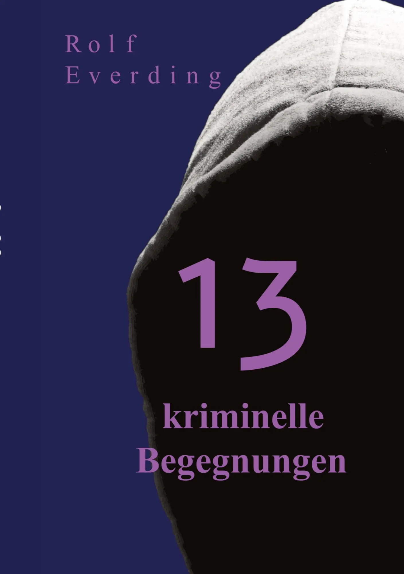 Cover: 9783384734266 | 13 kriminelle Begegnungen | Rolf Everding | Taschenbuch | 64 S. | 2025