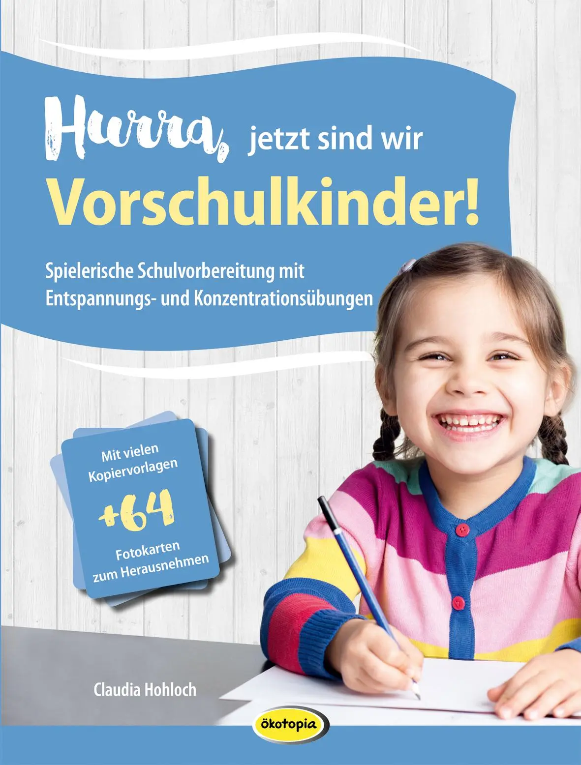 Hohloch, Claudia: Hurra, jetzt sind wir Vorschulkinder!