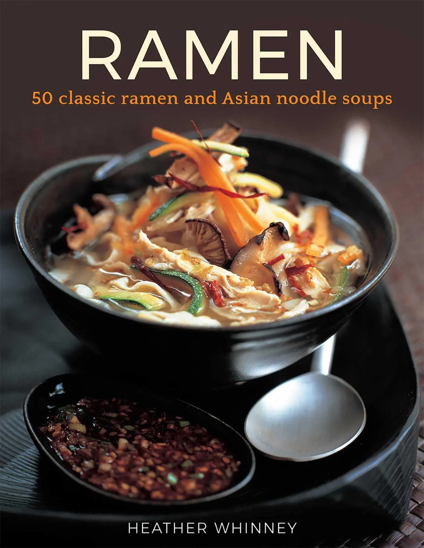 Cover: 9780754834366 | Ramen | 50 classic ramen and asian noodle soups | Heather Whinney