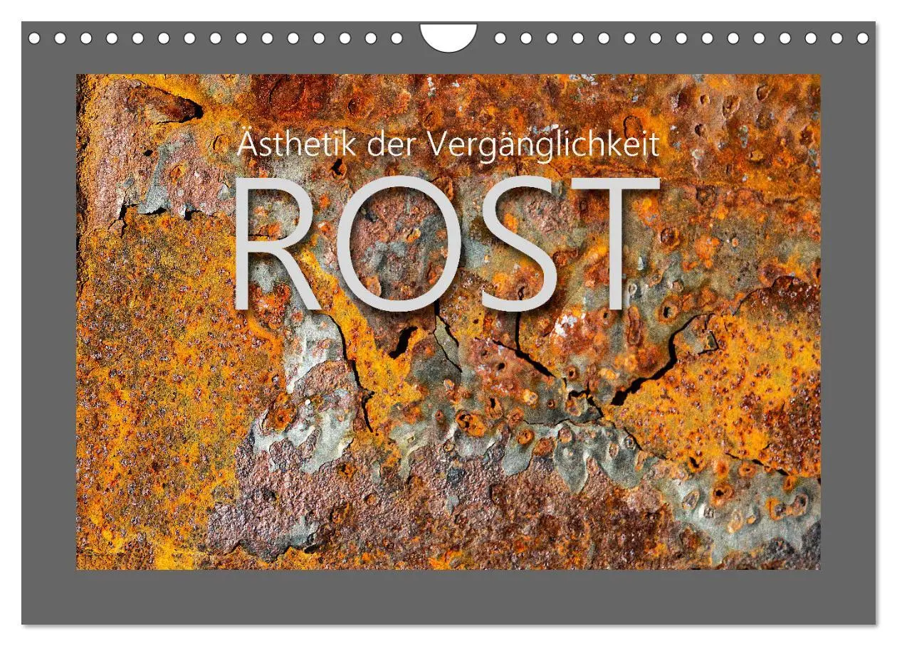 Cover: 9783457914366 | Rost - Ästhetik der Vergänglichkeit (Wandkalender 2026 DIN A4...