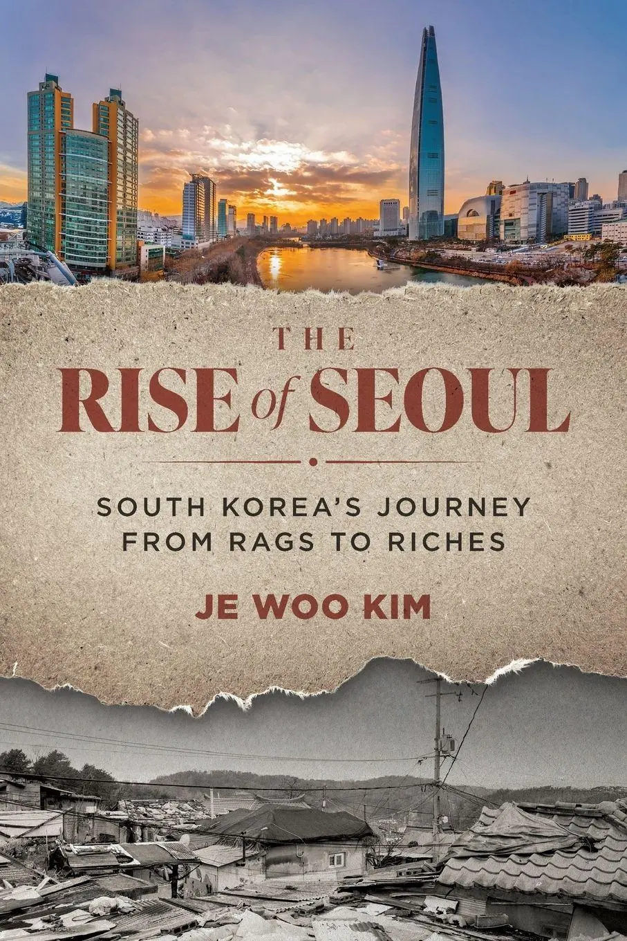 Cover: 9798891884366 | Rise of Seoul | South Korea's Journey from Rags to Riches | Je Woo Kim