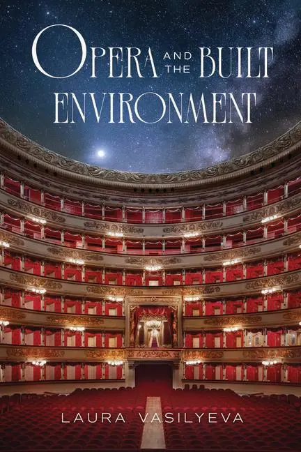 Cover: 9780226844466 | Opera and the Built Environment | Laura Vasilyeva | Taschenbuch | 2025