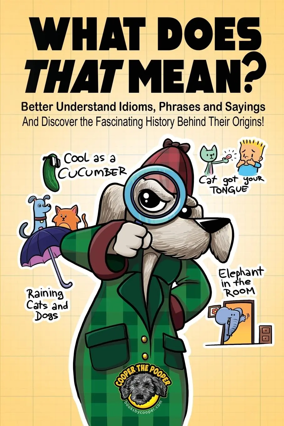 Cover: 9781953884466 | What Does That Mean? | Cooper The Pooper | Taschenbuch | Englisch