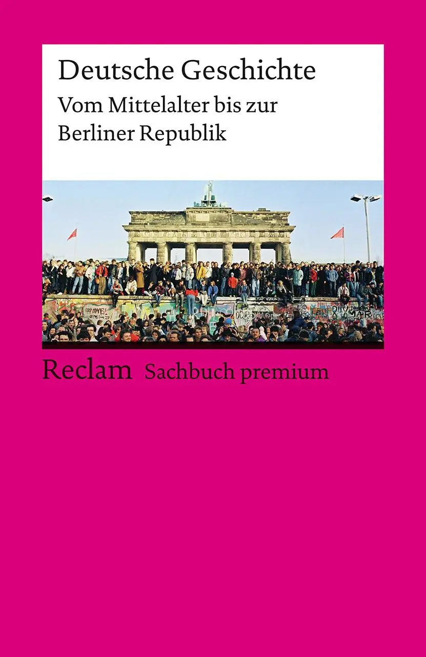 Cover: 9783150144466 | Deutsche Geschichte. Vom Mittelalter bis zur Berliner Republik....