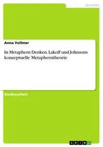 Cover: 9783668944466 | In Metaphern Denken. Lakoff und Johnsons konzeptuelle Metapherntheorie