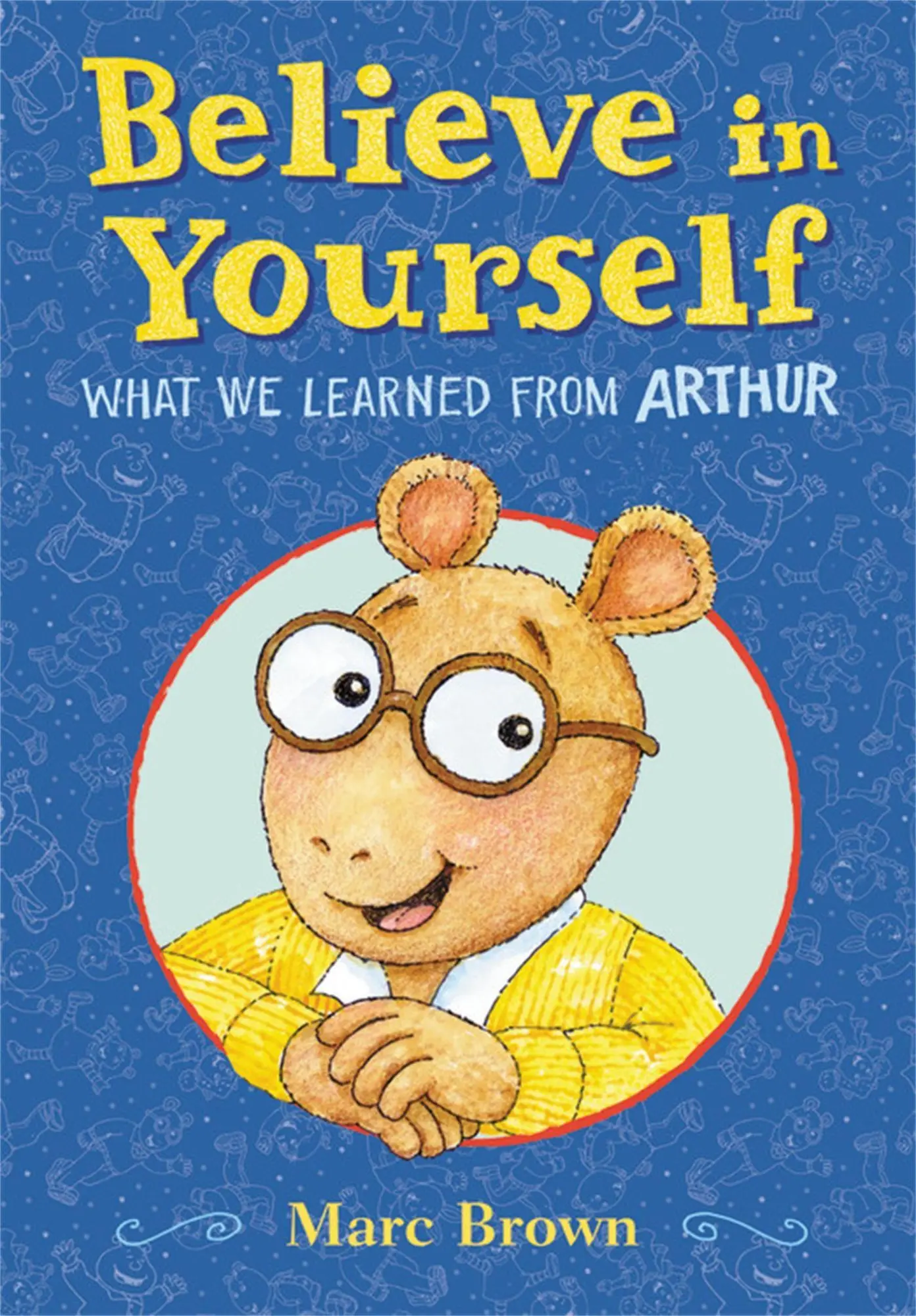 Cover: 9780759554566 | Believe in Yourself: What We Learned from Arthur | Marc Brown | Buch