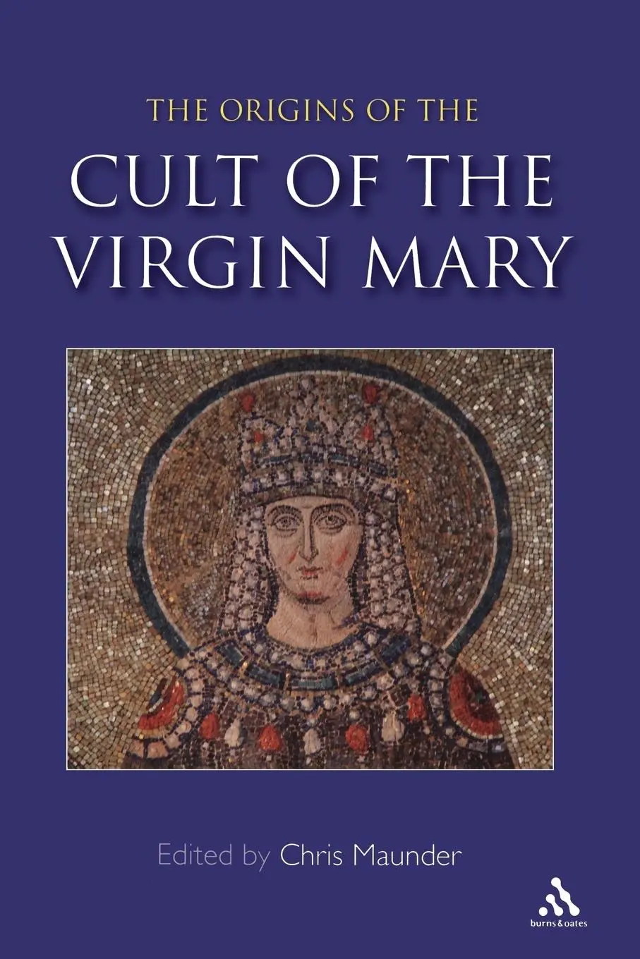 Cover: 9780860124566 | Origins of the Cult of the Virgin Mary | Chris Maunder | Taschenbuch