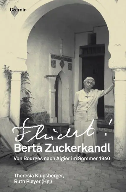 Cover: 9783707604566 | Berta Zuckerkandl - Flucht! | Von Bourges nach Algier im Sommer 1940