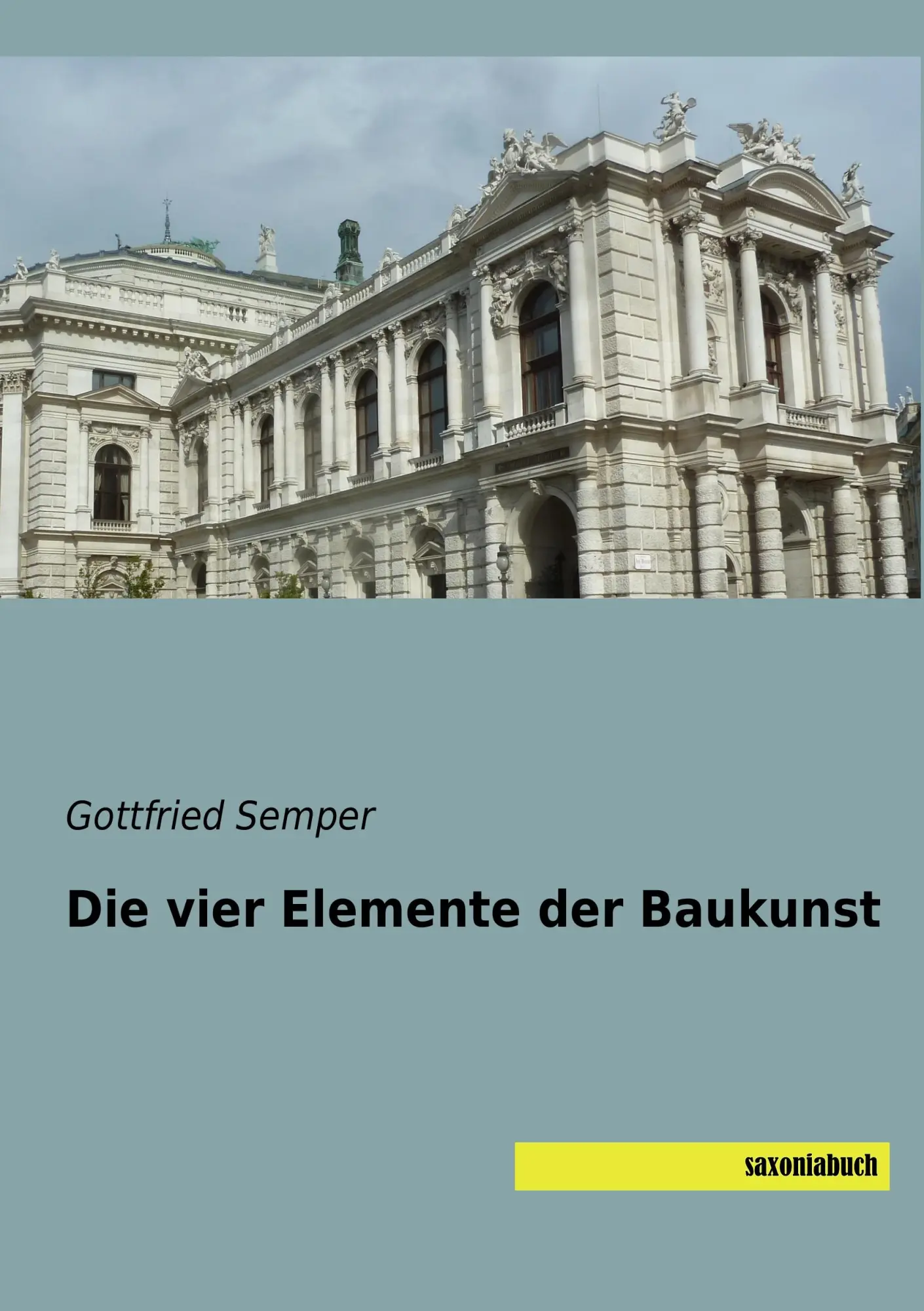 Cover: 9783957704566 | Die vier Elemente der Baukunst | Gottfried Semper | Taschenbuch | 2016