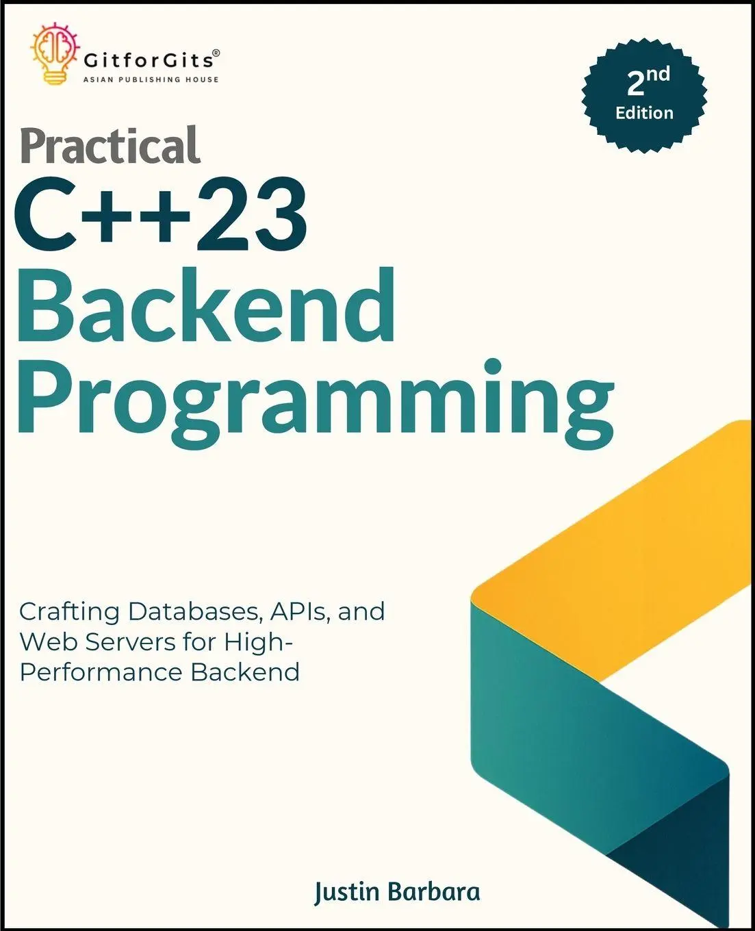 Cover: 9789349174566 | Practical C++23 Backend Programming, Second Edition | Justin Barbara