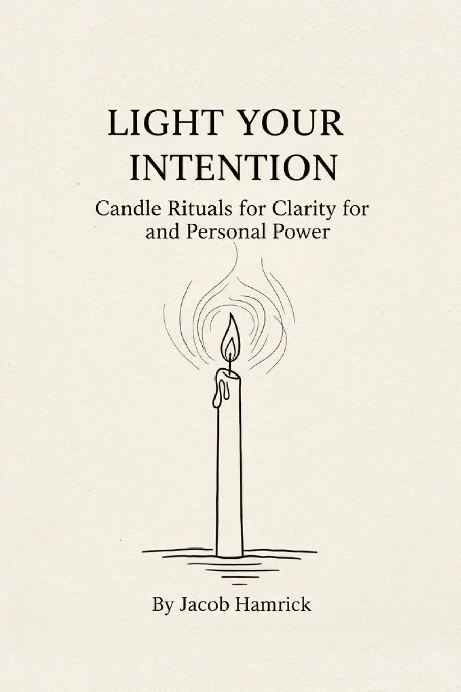 Cover: 9781300354666 | Light Your Intention | Candle Rituals for Clarity and Personal Power