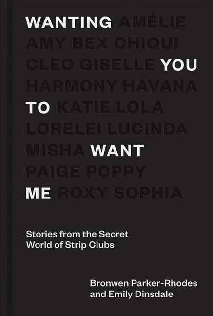 Cover: 9781784884666 | Wanting You to Want Me | Stories from the Secret World of Strip Clubs