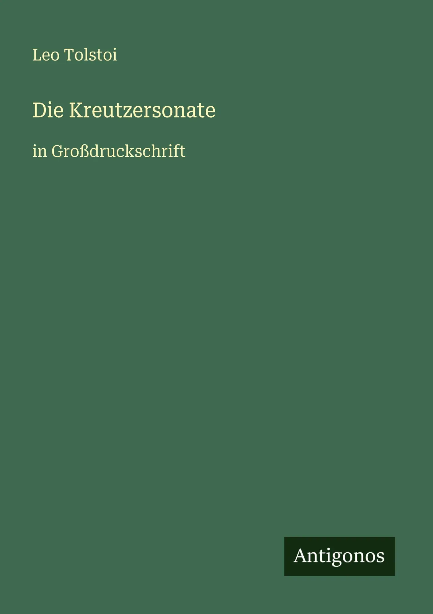 Cover: 9783566024666 | Die Kreutzersonate | in Großdruckschrift | Leo Tolstoi | Taschenbuch