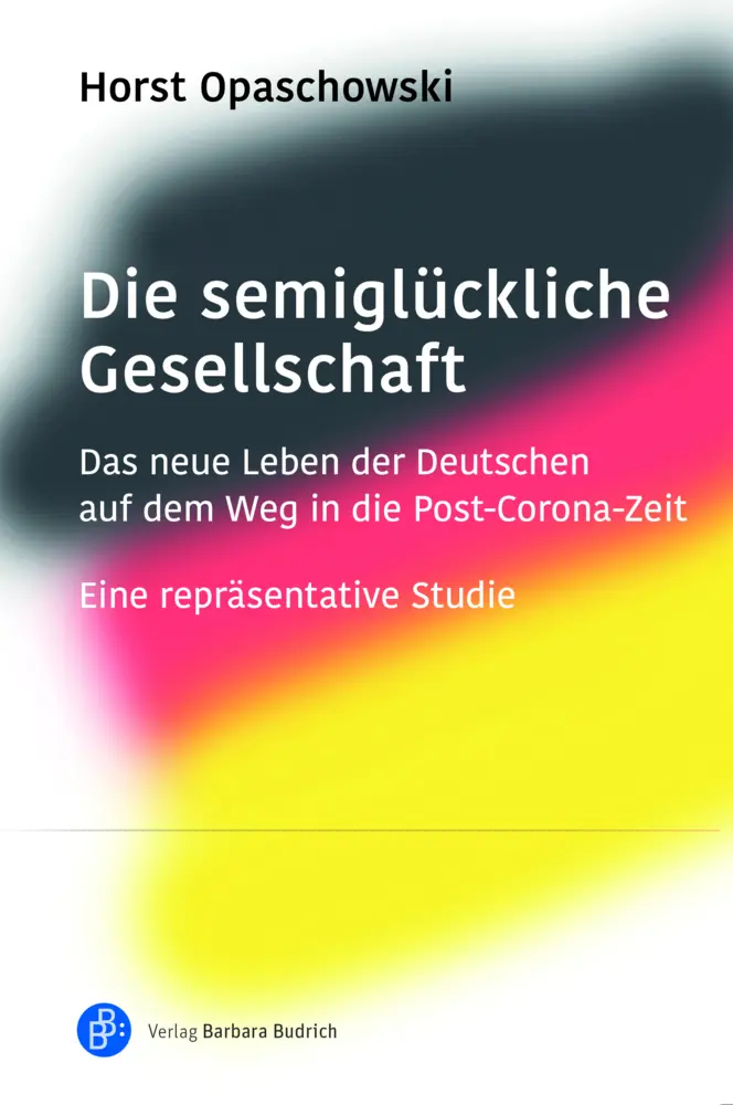 Cover: 9783847424666 | Die semiglückliche Gesellschaft | Horst Opaschowski | Buch | 166 S.