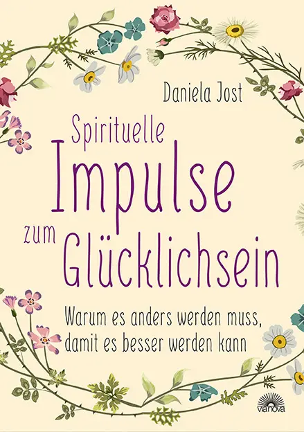 Cover: 9783866164666 | Spirituelle Impulse zum Glücklichsein | Daniela Jost | Taschenbuch