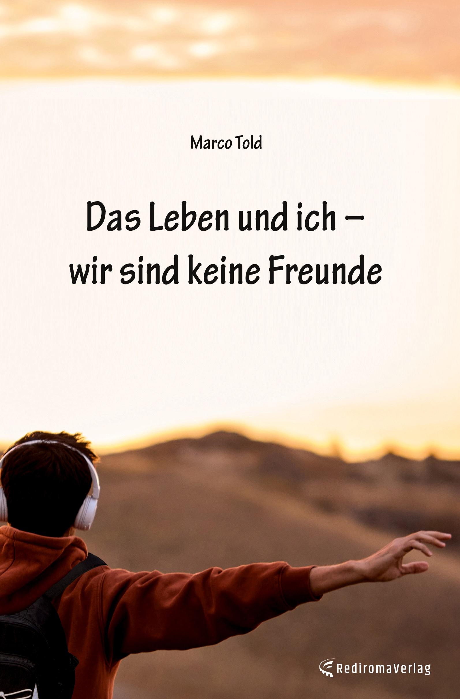 Cover: 9783985274666 | Das Leben und ich ¿ wir sind keine Freunde | Marco Told | Buch | 2022