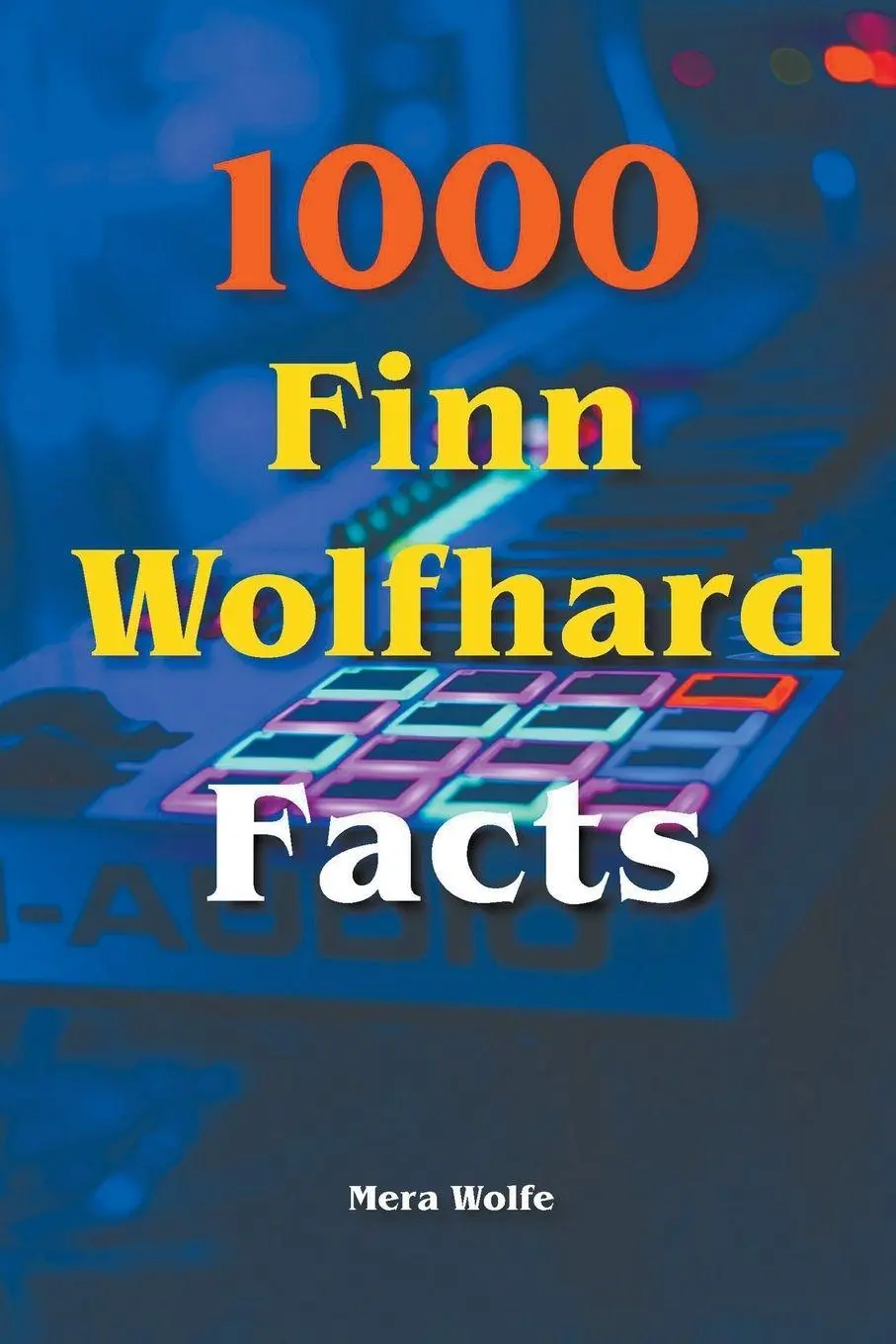 Cover: 9798201644666 | 1000 Finn Wolfhard Facts | Mera Wolfe | Taschenbuch | Englisch | 2021