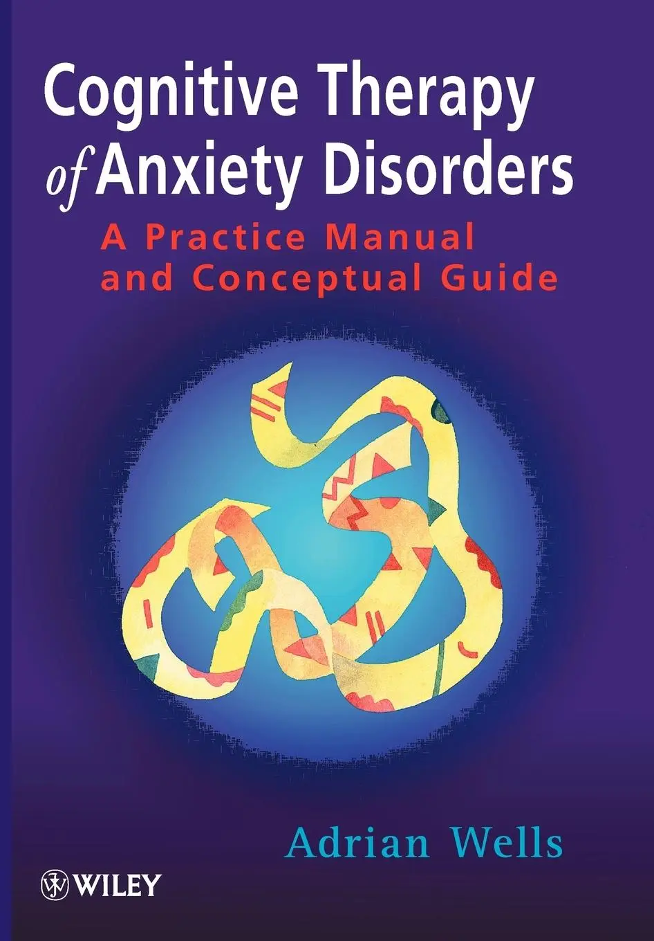 Cover: 9780471964766 | Cognitive Therapy of Anxiety Disorders | Adrian Wells | Taschenbuch